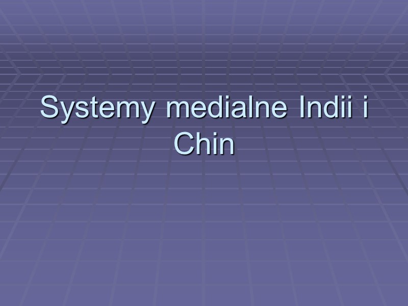 Systemy medialne Indii i Chin